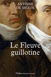 Lire la noisette "Le Fleuve Guillotine - Antoine de Meaux"
